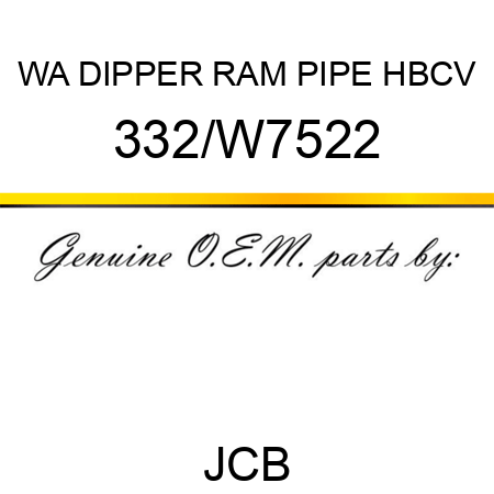 WA DIPPER RAM PIPE HBCV 332/W7522