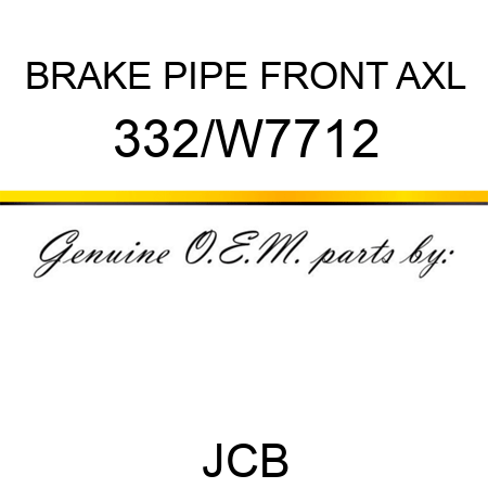 BRAKE PIPE FRONT AXL 332/W7712