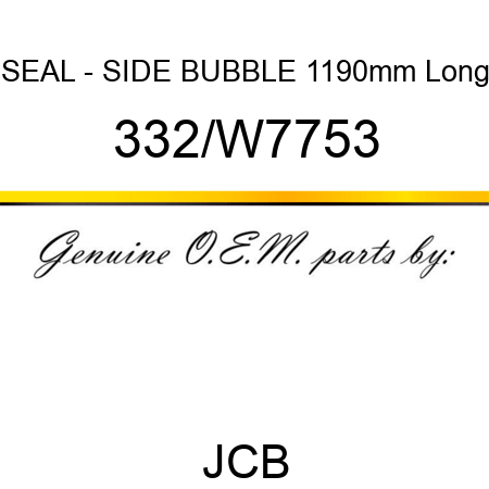 SEAL - SIDE BUBBLE 1190mm Long 332/W7753