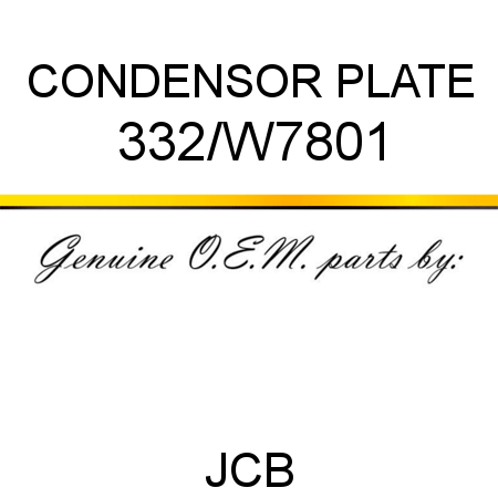 CONDENSOR PLATE 332/W7801