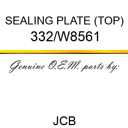 SEALING PLATE (TOP) 332/W8561