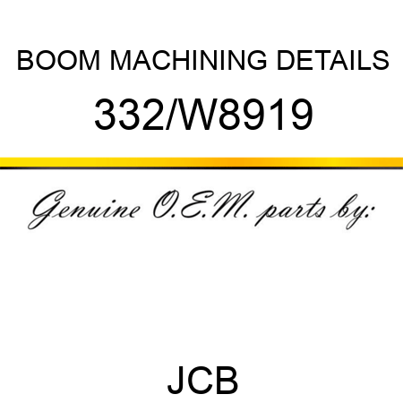 BOOM MACHINING DETAILS 332/W8919