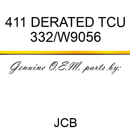 411 DERATED TCU 332/W9056