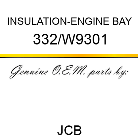 INSULATION-ENGINE BAY 332/W9301