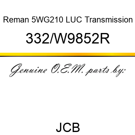 Reman 5WG210 LUC Transmission 332/W9852R