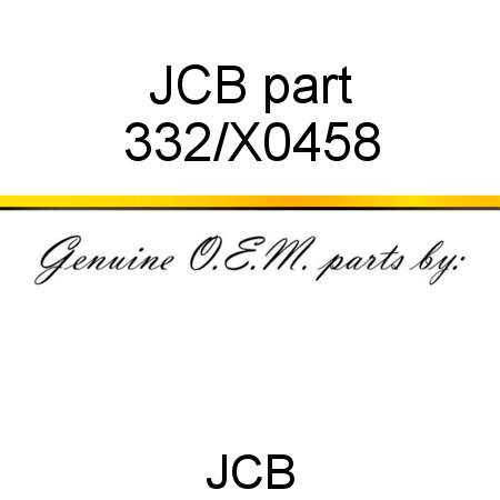 JCB part 332/X0458