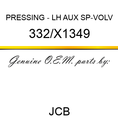 PRESSING - LH AUX SP-VOLV 332/X1349