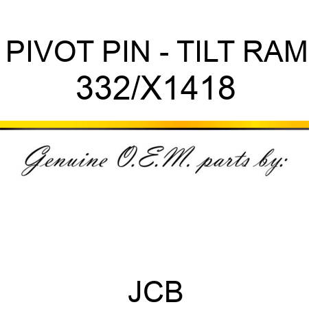 PIVOT PIN - TILT RAM 332/X1418