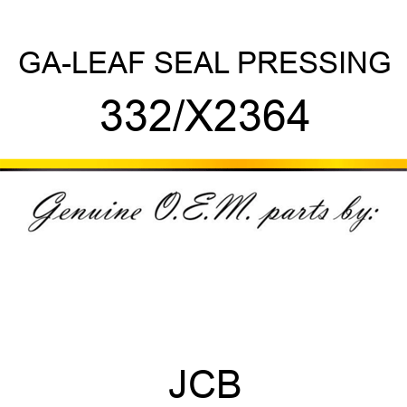 GA-LEAF SEAL PRESSING 332/X2364