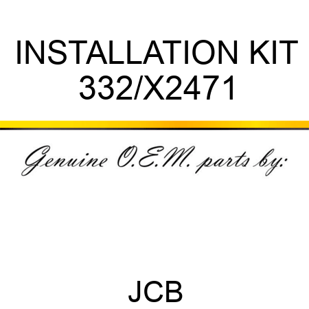 INSTALLATION KIT 332/X2471