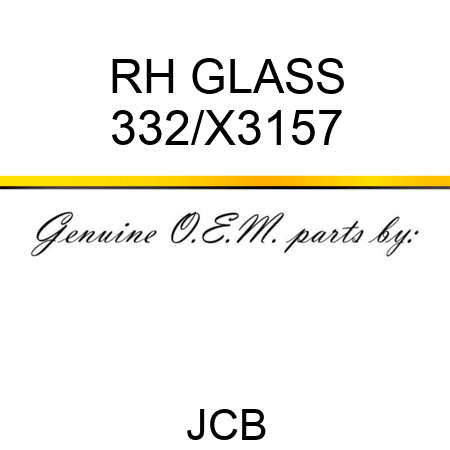 RH GLASS 332/X3157