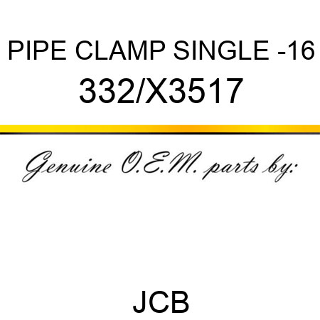 PIPE CLAMP SINGLE -16 332/X3517