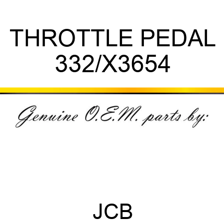 THROTTLE PEDAL 332/X3654