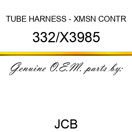 TUBE HARNESS - XMSN CONTR 332/X3985