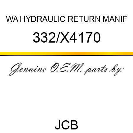 WA HYDRAULIC RETURN MANIF 332/X4170