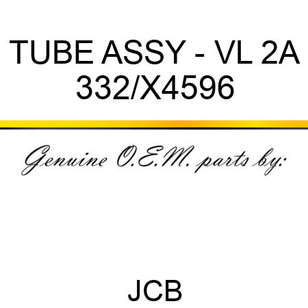TUBE ASSY - VL 2A 332/X4596
