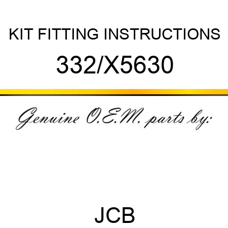 KIT FITTING INSTRUCTIONS 332/X5630