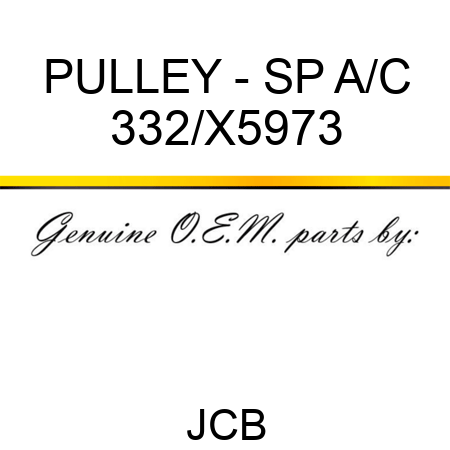 PULLEY - SP A/C 332/X5973