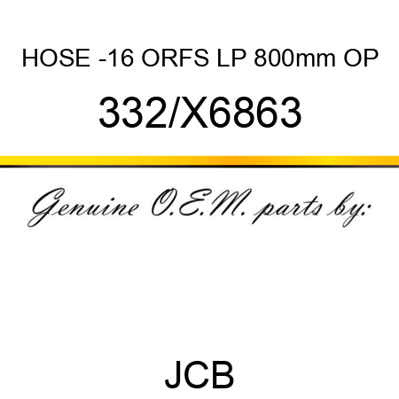 HOSE -16 ORFS LP 800mm OP 332/X6863