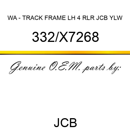 WA - TRACK FRAME LH 4 RLR JCB YLW 332/X7268