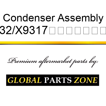 Condenser Assembly 332/X9317       2