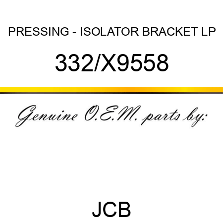 PRESSING - ISOLATOR BRACKET LP 332/X9558