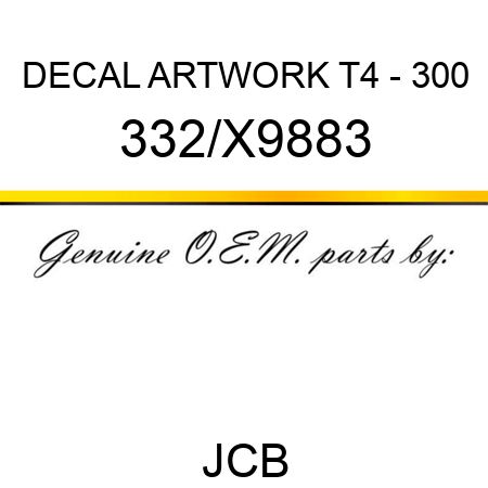 DECAL ARTWORK T4 - 300 332/X9883