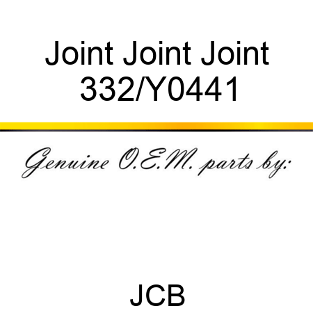 Joint Joint Joint 332/Y0441