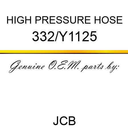 HIGH PRESSURE HOSE 332/Y1125