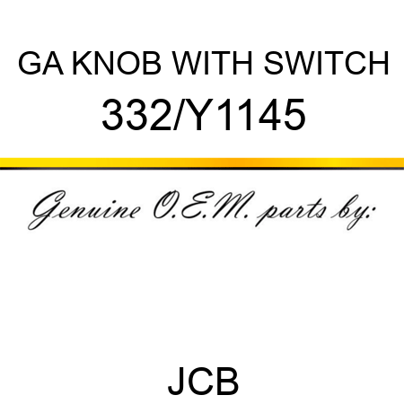 GA KNOB WITH SWITCH 332/Y1145