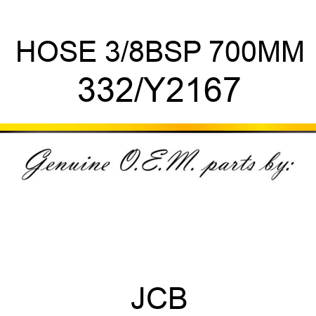 HOSE 3/8BSP 700MM 332/Y2167