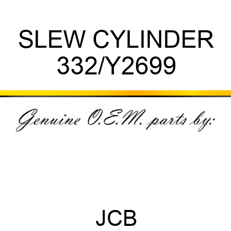 SLEW CYLINDER 332/Y2699