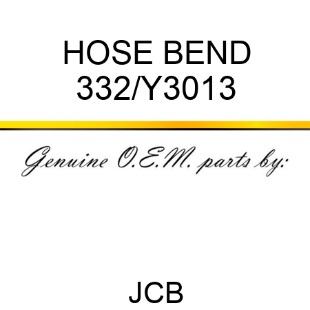 HOSE BEND 332/Y3013