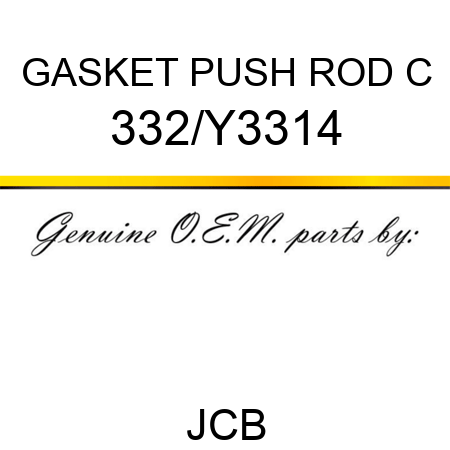 GASKET PUSH ROD C 332/Y3314