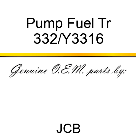 Pump Fuel Tr 332/Y3316