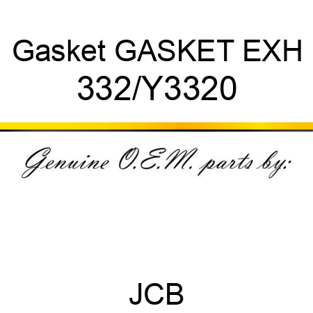 Gasket GASKET EXH 332/Y3320