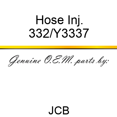 Hose Inj. 332/Y3337