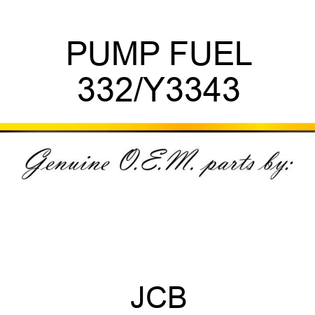 PUMP FUEL 332/Y3343