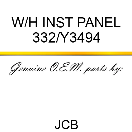 W/H INST PANEL 332/Y3494