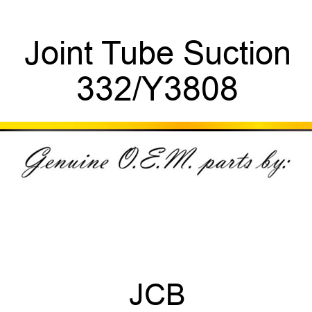 Joint Tube Suction 332/Y3808