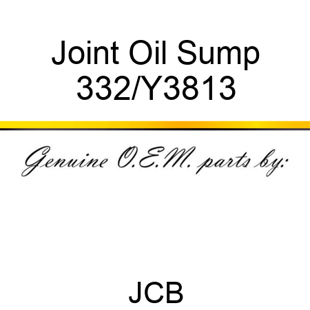 Joint Oil Sump 332/Y3813