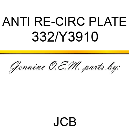 ANTI RE-CIRC PLATE 332/Y3910