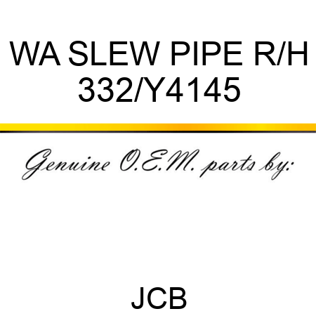 WA SLEW PIPE R/H 332/Y4145