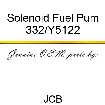 Solenoid Fuel Pum 332/Y5122