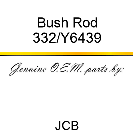 Bush Rod 332/Y6439