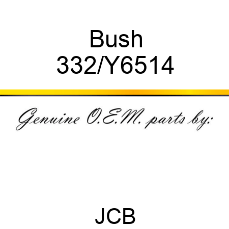 Bush 332/Y6514