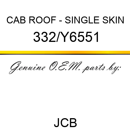 CAB ROOF - SINGLE SKIN 332/Y6551