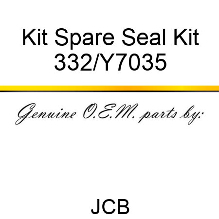 Kit Spare Seal Kit 332/Y7035