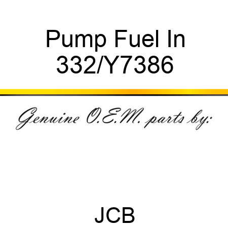 Pump, Fuel In 332/Y7386