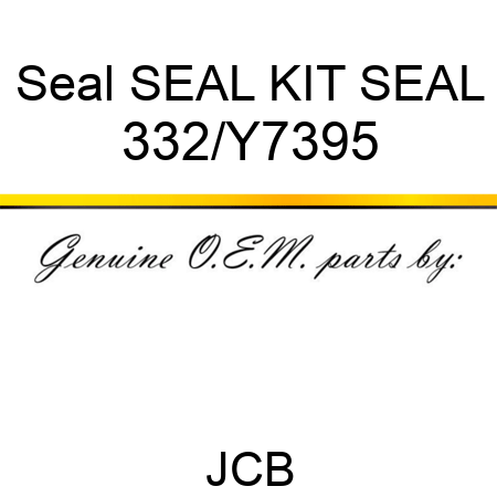 Seal SEAL KIT SEAL 332/Y7395